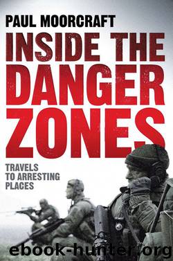 Inside the Danger Zones by Paul Moorcraft
