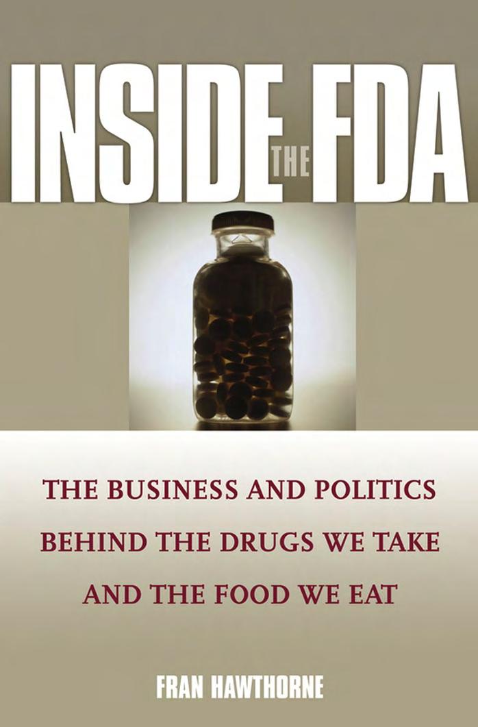 Inside the FDA: The Business and Politics Behind the Drugs We Take and the Food We Eat by Fran Hawthorne