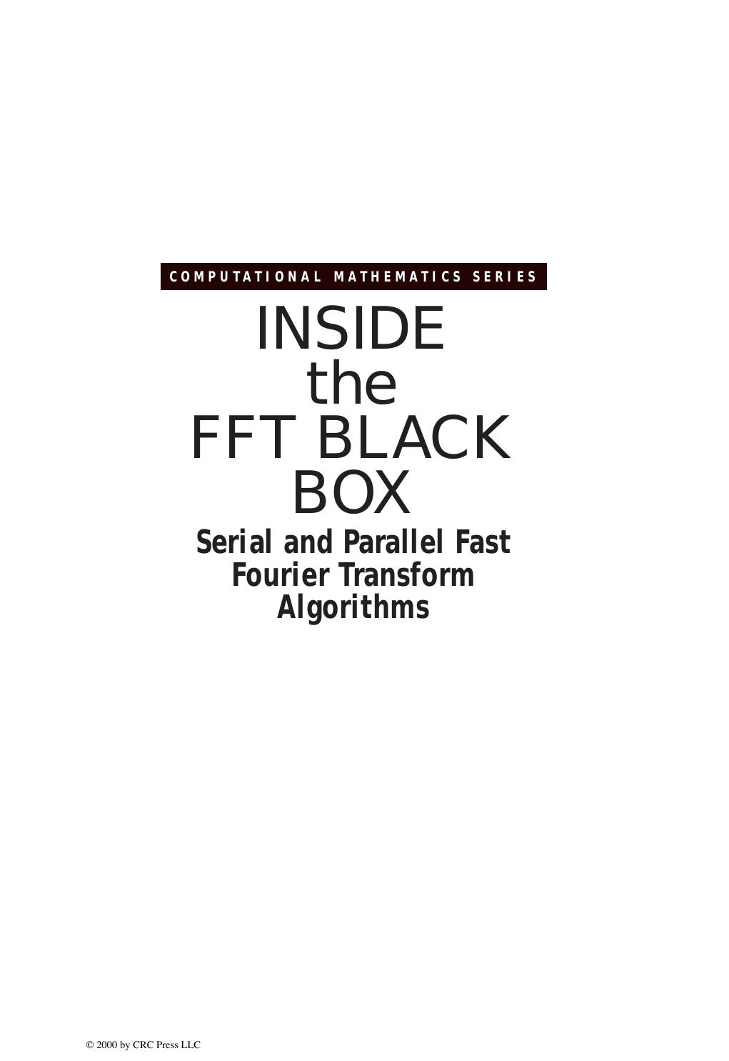 Inside the FFT Black Box: Serial and Parallel Fast Fourier Transform Algorithms by Chu E. George A