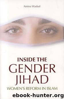 Inside the Gender Jihad: Women's Reform in Islam by Amina Wadud