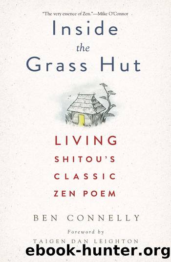 Inside the Grass Hut: Living Shitou's Classic Zen Poem by Ben Connelly