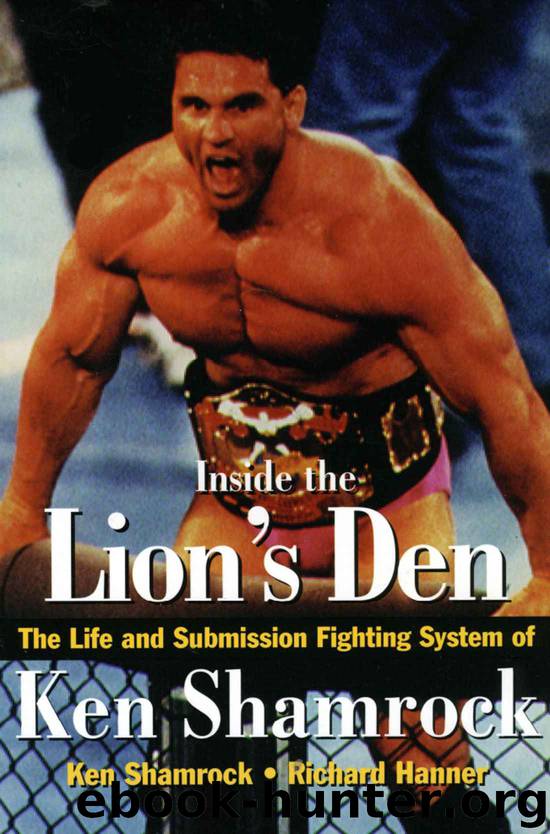 Inside the Lion's Den by Ken Shamrock & Richard Hanner