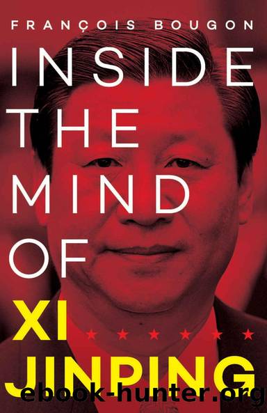 Inside the Mind of Xi Jinping by Francois Bougon