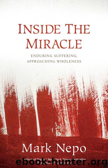 Inside the Miracle by Mark Nepo