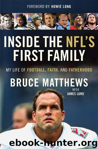 Inside the NFL’s First Family by Bruce Matthews & James Lund