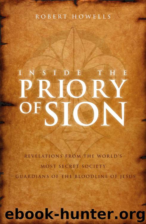 Inside the Priory of Sion: Revelations from the World's Most Secret Society by Robert Howells