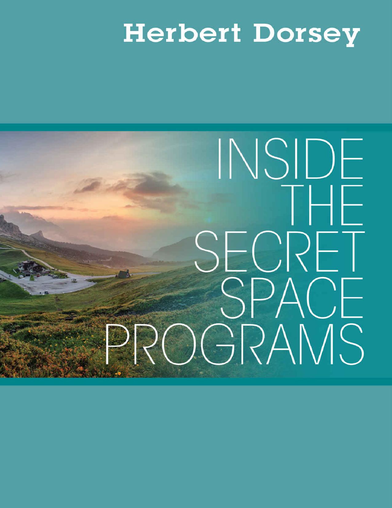 Inside the Secret Space Programs by Herbert G. Dorsey III
