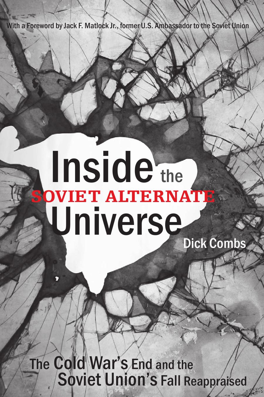 Inside the Soviet Alternate Universe The Cold Wars End and the Soviet Unions Fall Reappraised by Unknown