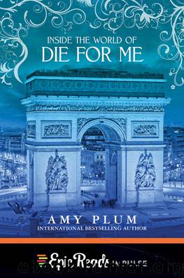 Inside the World of Die for Me by Amy Plum