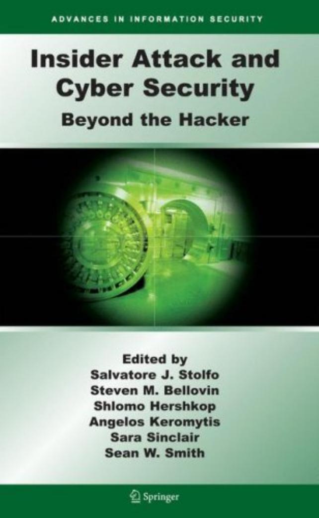 Insider Attack and Cyber Security. Beyond the Hacker by unknow