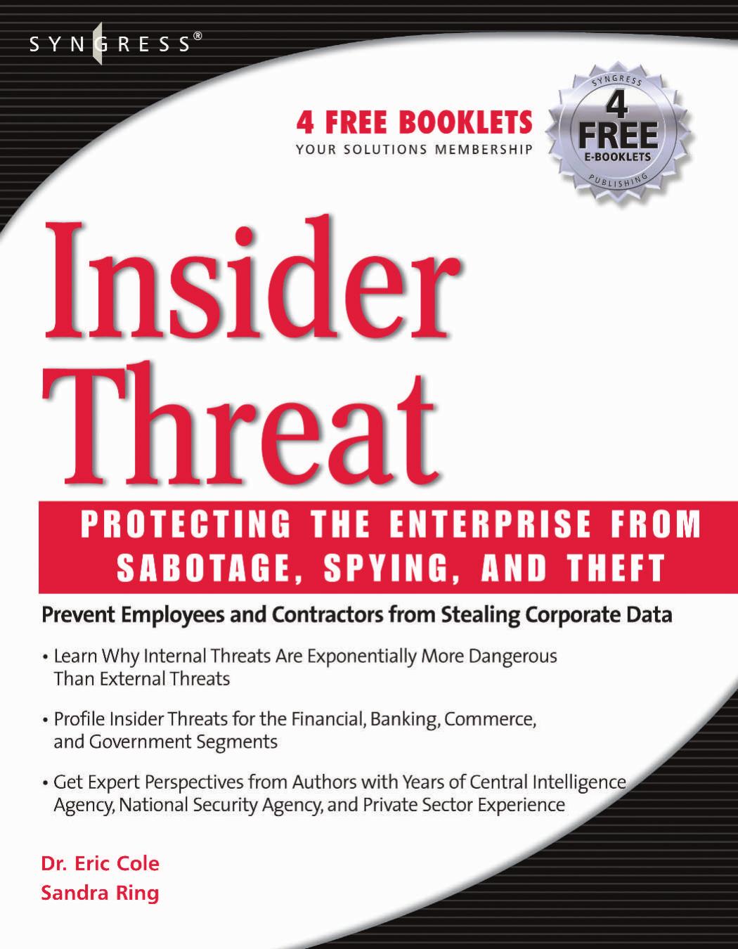Insider Threat : Protecting the Enterprise From Sabotage, Spying, and Theft by Cole & Eric. & Ring & Sandra