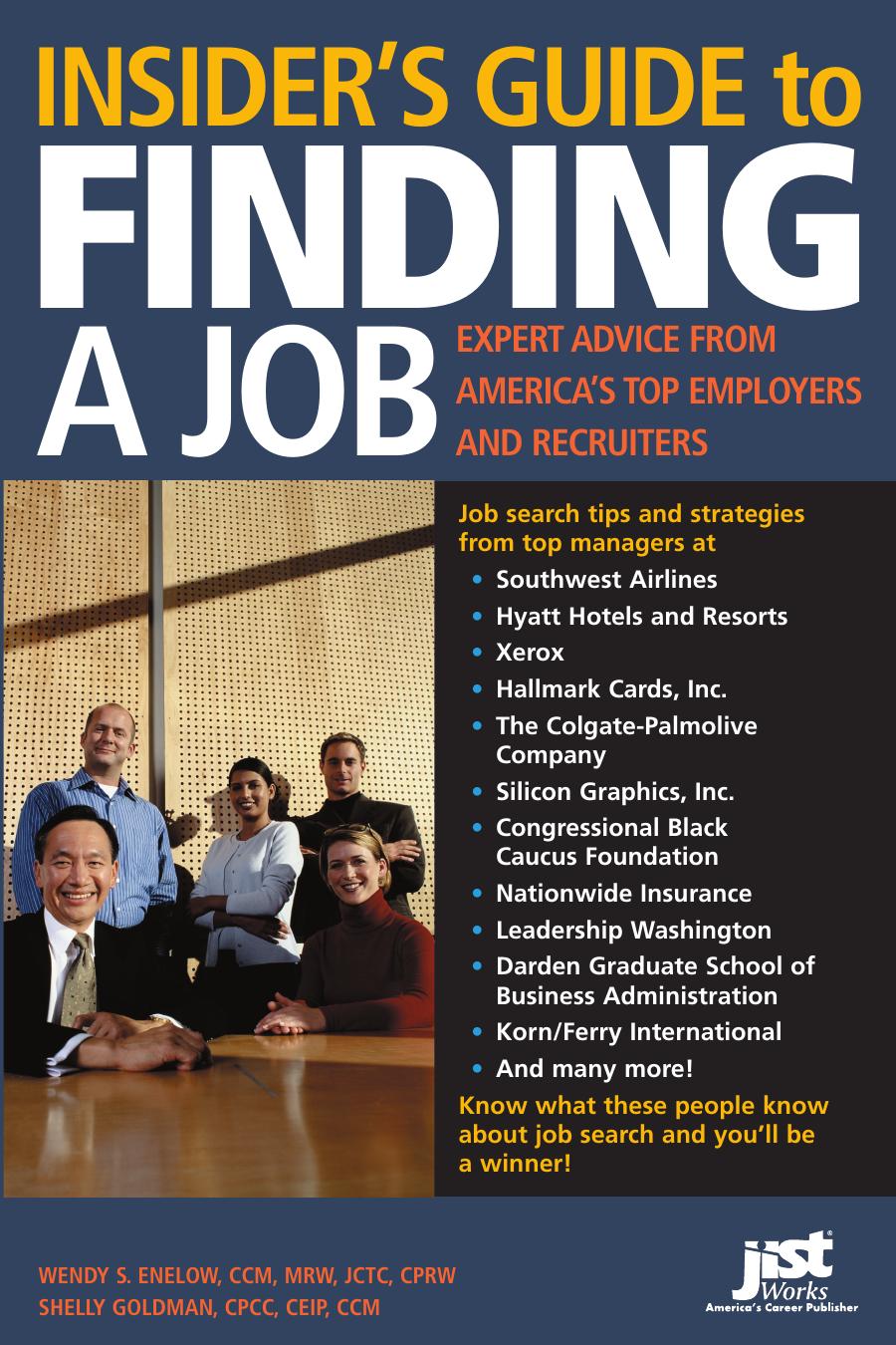 Insider's Guide To Finding A Job: Expert Advice From America's Top Employers And Recruiters by Wendy S. Enelow Shelly Goldman