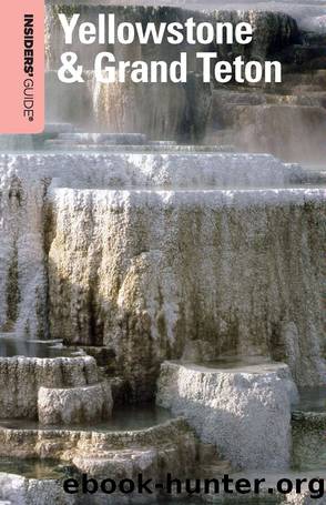 Insiders' Guide&#174; to Yellowstone & Grand Teton by Brian Hurlbut