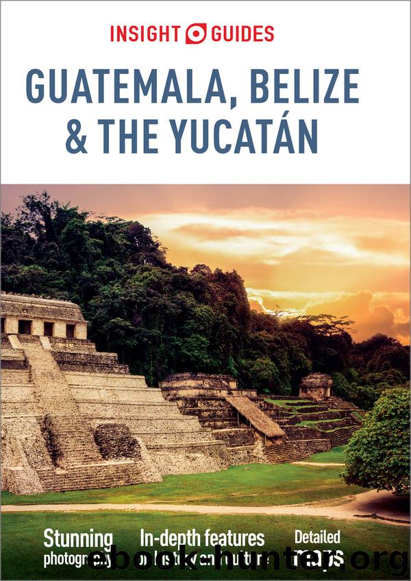 Insight Guides Guatemala, Belize and Yucatan by Insight Guides