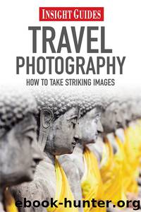 Insight Guides: Travel Photography by Insight Guides