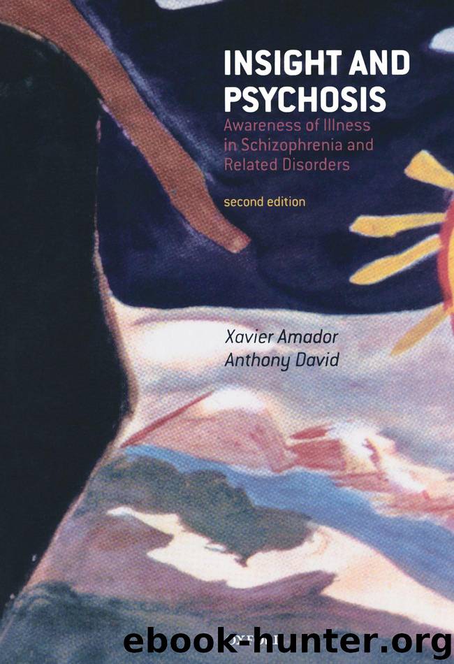 Insight and Psychosis by Xavier F. Amador & Anthony S. David