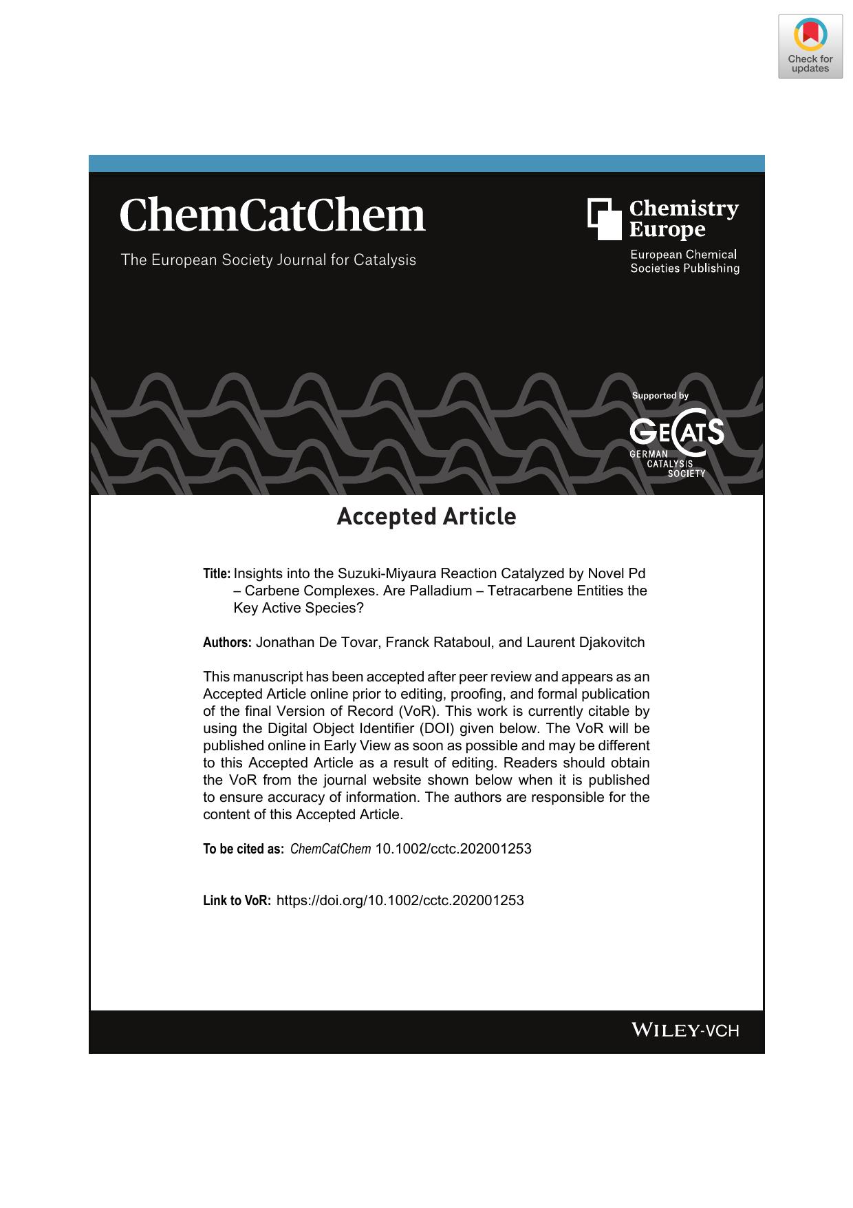 Insights into the SuzukiâMiyaura Reaction Catalyzed by Novel Pd â Carbene Complexes. Are Palladium â Tetracarbene Entities the Key Active Species? by Unknown
