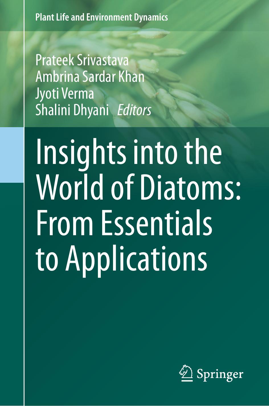 Insights into the World of Diatoms: From Essentials to Applications by Prateek Srivastava Ambrina Sardar Khan Jyoti Verma Shalini Dhyani