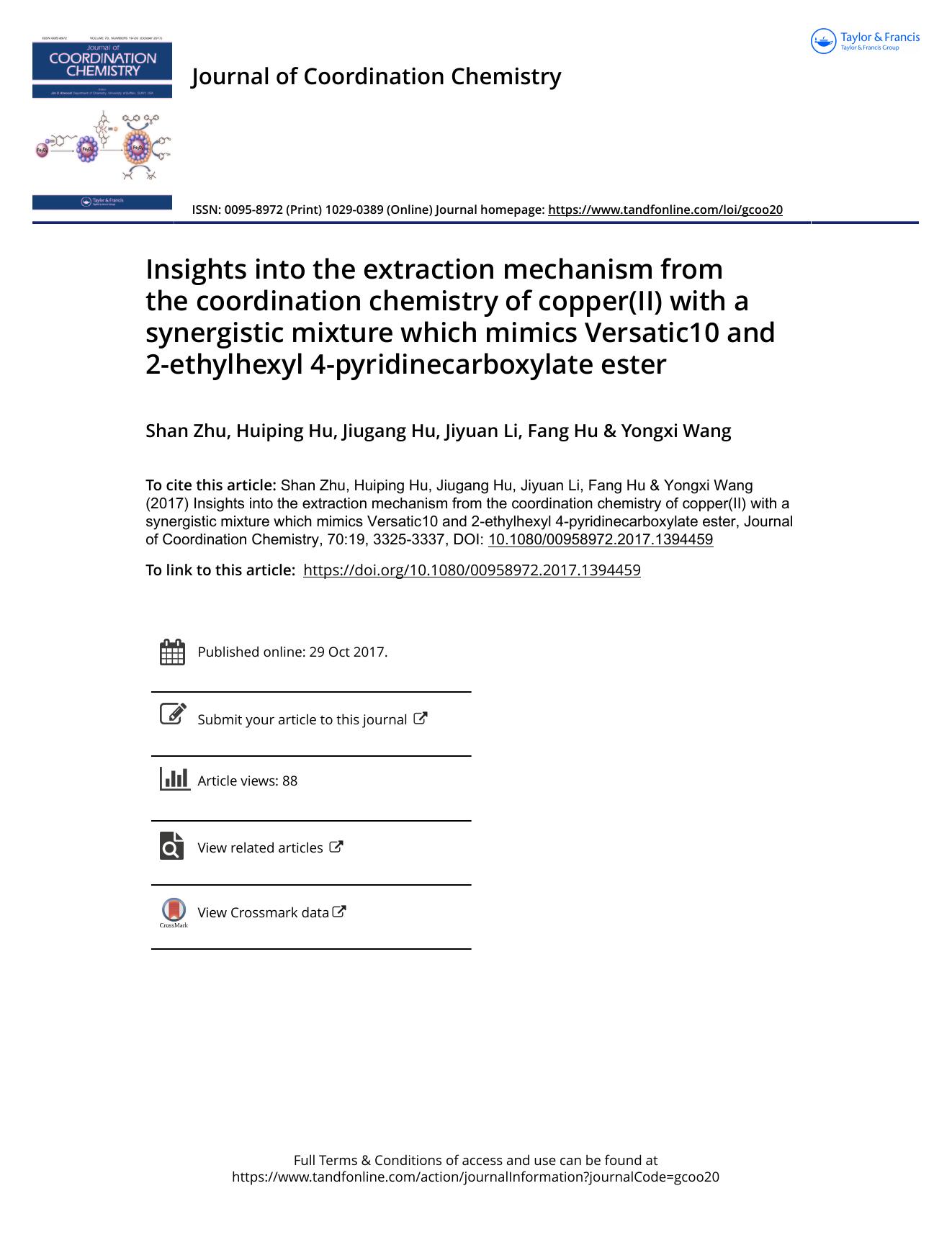 Insights into the extraction mechanism from the coordination chemistry of copper(II) with a synergistic mixture which mimics Versatic10 and 2-ethylhexyl 4-pyridinecarboxylate ester by Shan Zhu & Huiping Hu & Jiugang Hu & Jiyuan Li & Fang Hu & Yongxi Wang