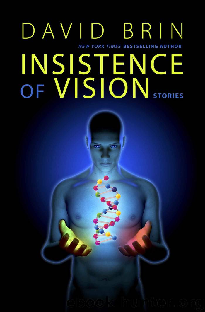 Insistence of Vision: Stories by David Brin