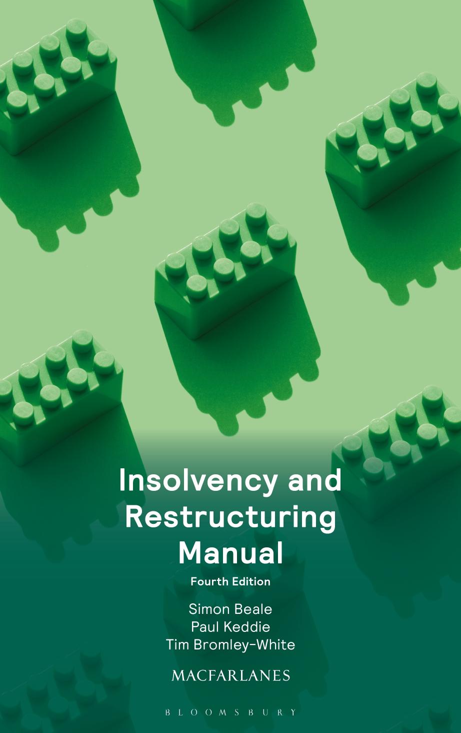 Insolvency and Restructuring Manual by Simon Beale; Paul Keddie; Tim Bromley-White (editors)