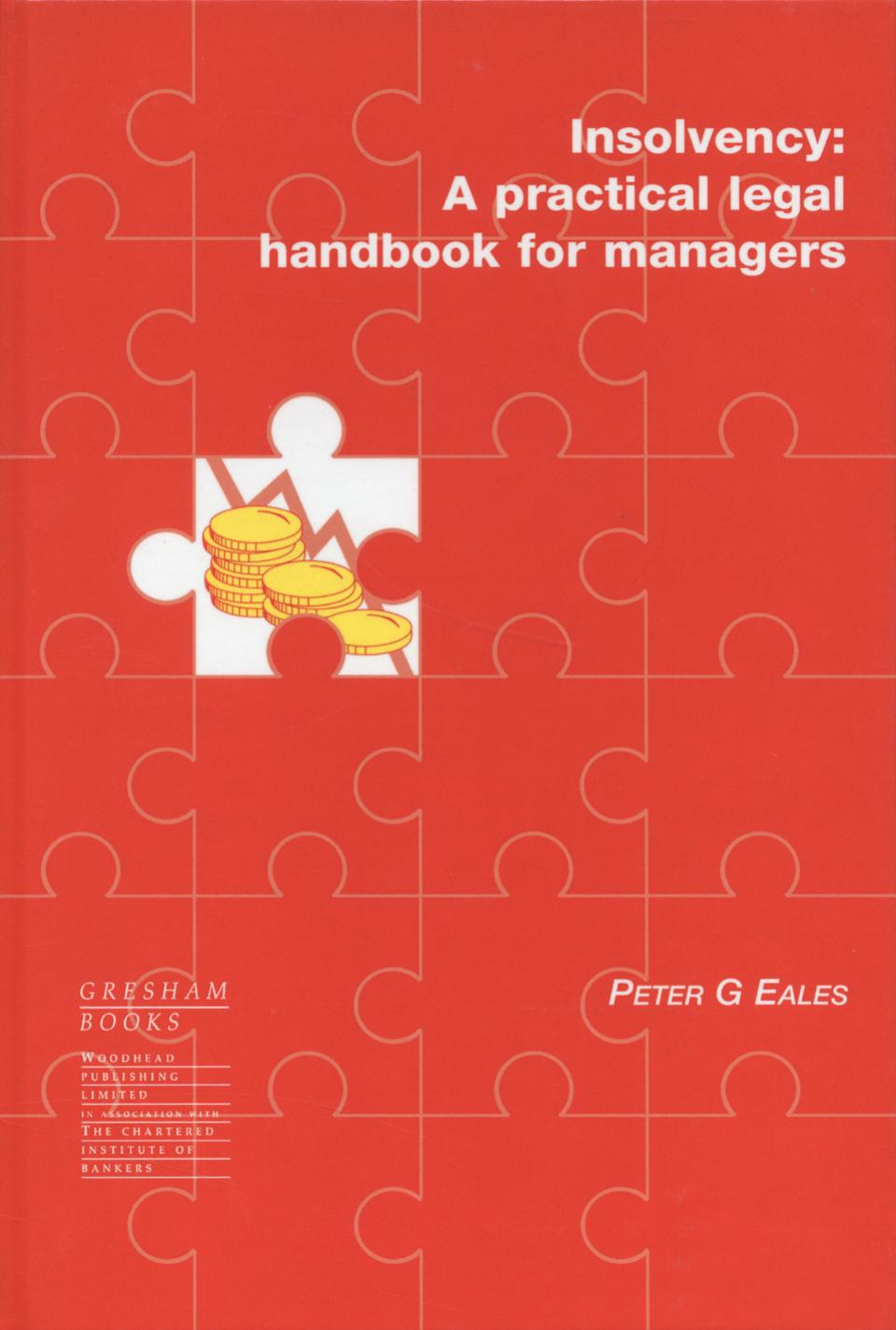 Insolvency: A practical legal handbook for managers by Peter Eales