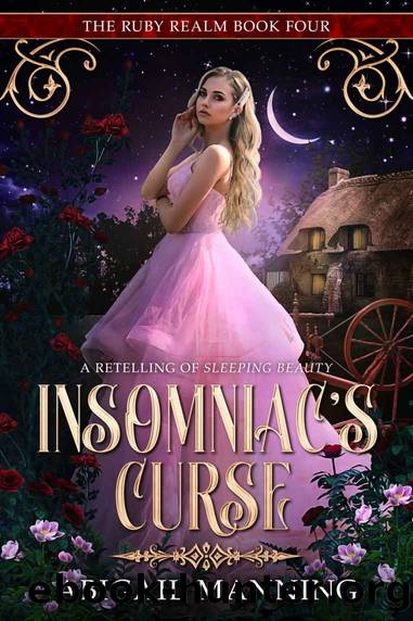 Insomniac's Curse: A Retelling of Sleeping Beauty (The Ruby Realm Book 4) by Abigail Manning