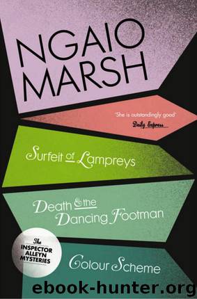 Inspector Alleyn 3-Book Collection 4: A Surfeit of Lampreys, Death and the Dancing Footman, Colour Scheme by Ngaio Marsh