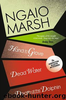 Inspector Alleyn 3-Book Collection 8: Death at the Dolphin, Hand in Glove, Dead Water by Ngaio Marsh
