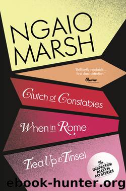 Inspector Alleyn 3-Book Collection 9: Clutch of Constables, When in Rome, Tied up in Tinsel by Ngaio Marsh