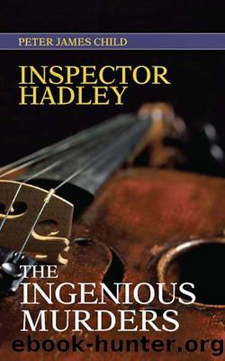 Inspector Hadley the Ingenious Murders by Peter James Child