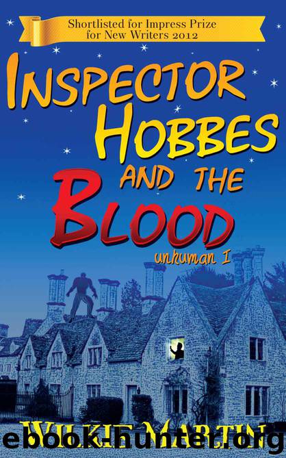 Inspector Hobbes and the Blood: A Fast-paced Comedy Crime Fantasy (unhuman) by Martin Wilkie