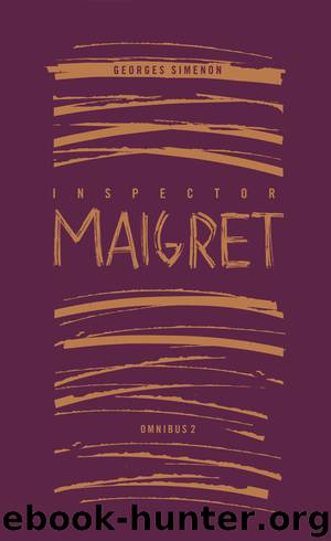 Inspector Maigret Omnibus 2 by Georges Simenon