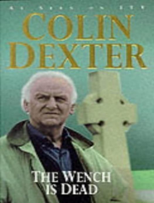 Inspector Morse 08 The Wench is Dead by Colin Dexter