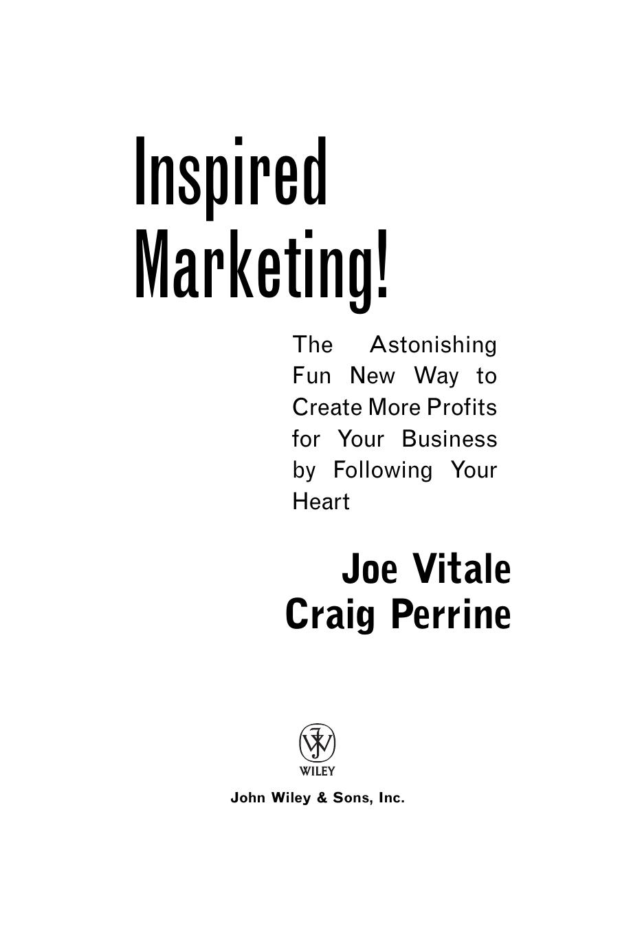 Inspired Marketing!: The Astonishing Fun New Way to Create More Profits for Your Business by Following Your Heart by Joe Vitale Craig Perrine