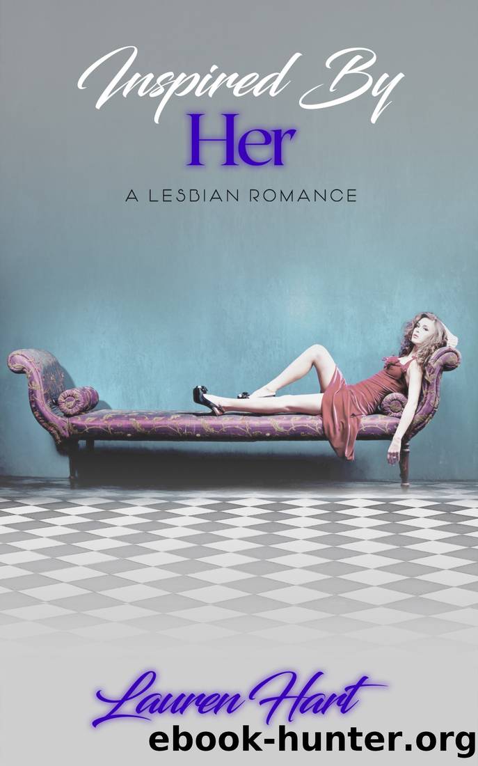 Inspired by Her: A Lesbian Romance by Lauren Hart