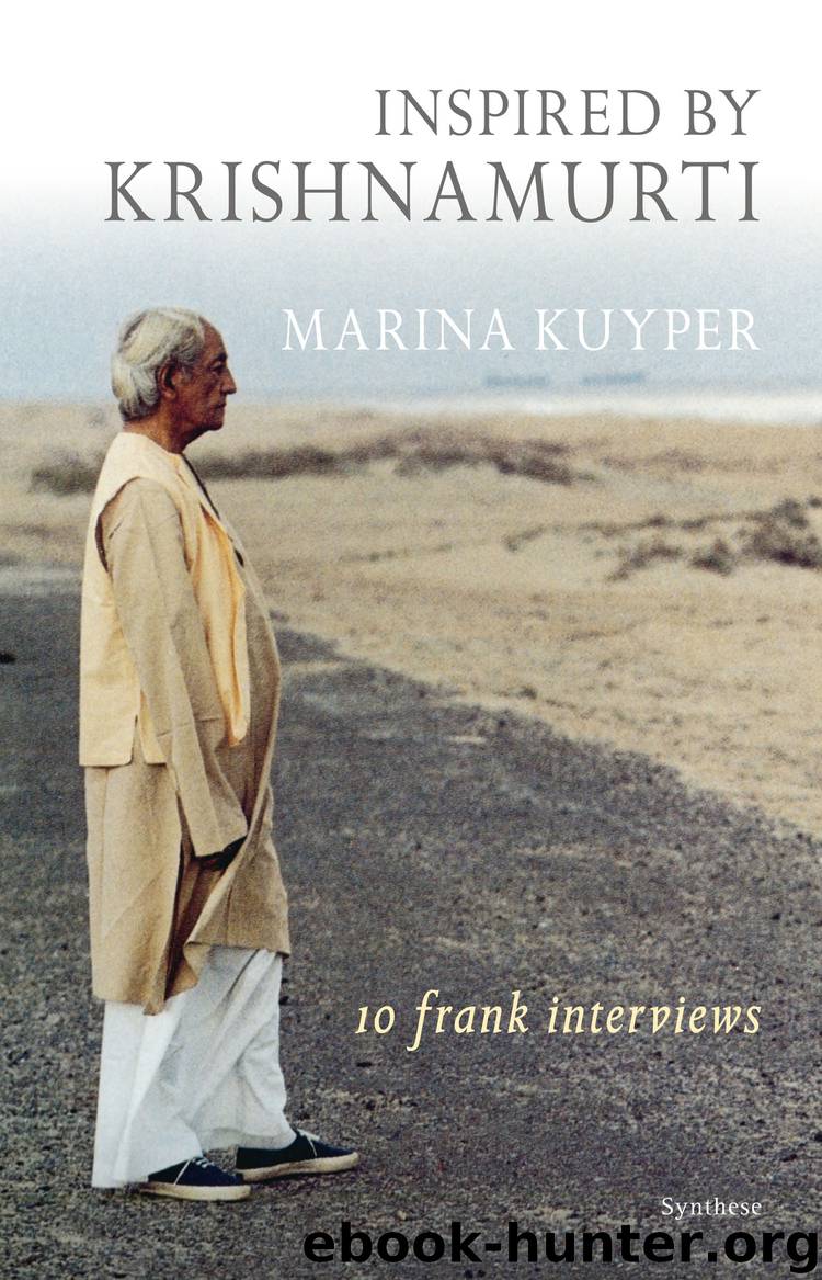 Inspired by Krishnamurti: 10 frank interviews by Marina Kuyper