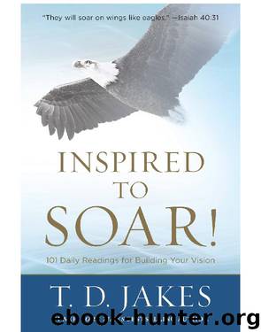 Inspired to Soar! by T. D. Jakes