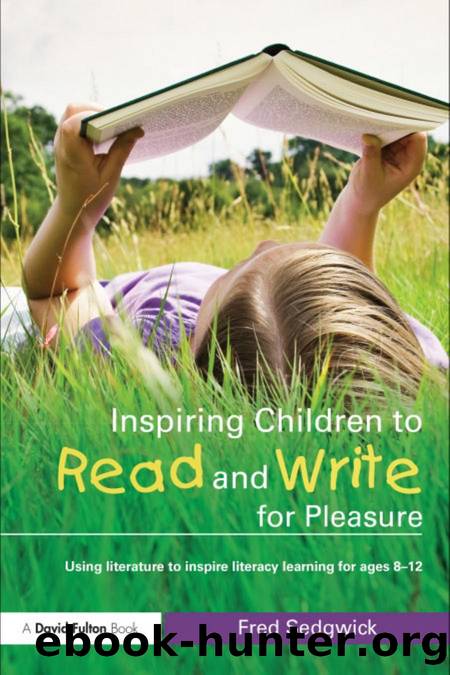 Inspiring Children to Read and Write for Pleasure by Sedgwick Fred