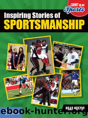 Inspiring Stories of Sportsmanship by Brad Herzog