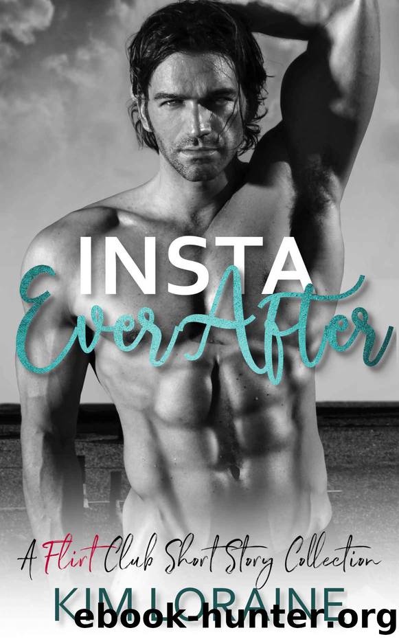 Insta-Ever After: A Flirt Club Novella Collection by Loraine Kim & Club Flirt