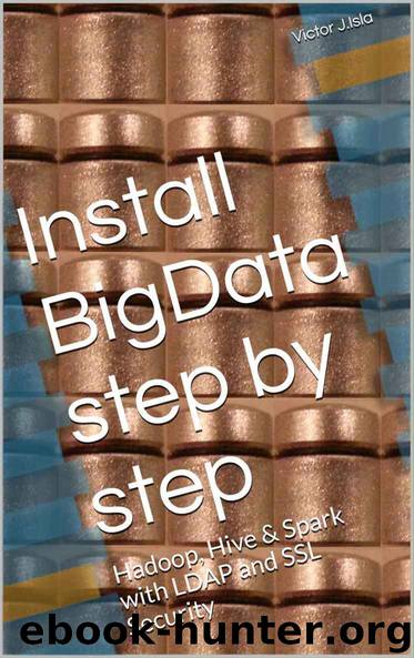 Install BigData step by step: Hadoop, HIve & Spark with LDAP and SSL Security