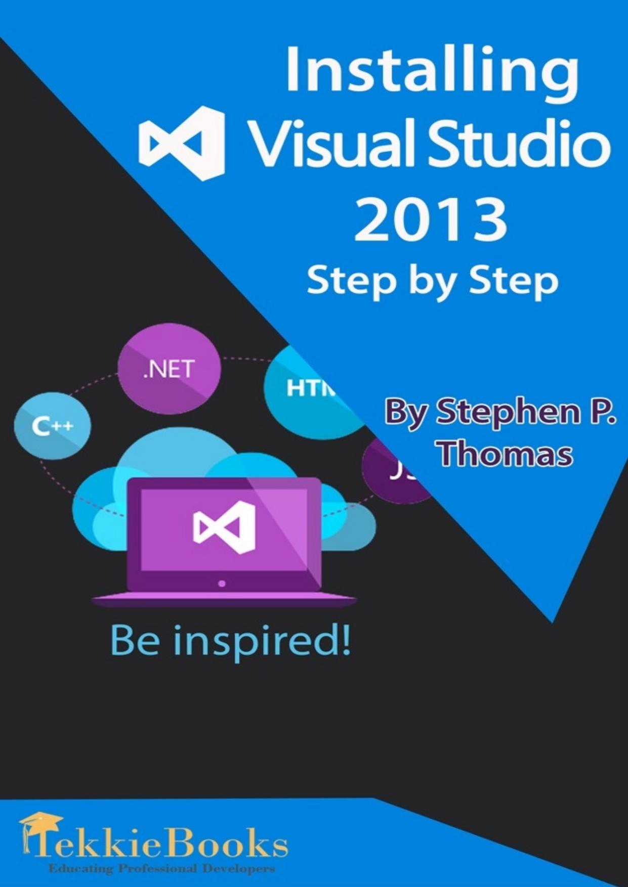 Installing Visual Studio 2013 Step By Step by Stephen Thomas