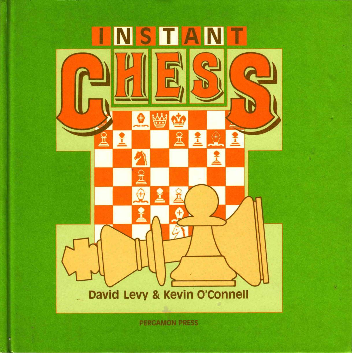 Instant Chess by David N.L. Levy; Kevin J. O’Connell