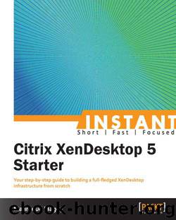 Instant Citrix XenDesktop 5 Starter by Mahmoud Magdy