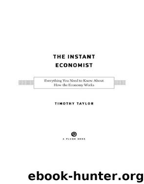 Instant Economist: Everything You Need to Know About How the Economy Works by Taylor Timothy