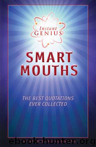 Instant Genius: Smart Mouths: The Best Quotations Ever Collected by Bathroom Readers' Institute