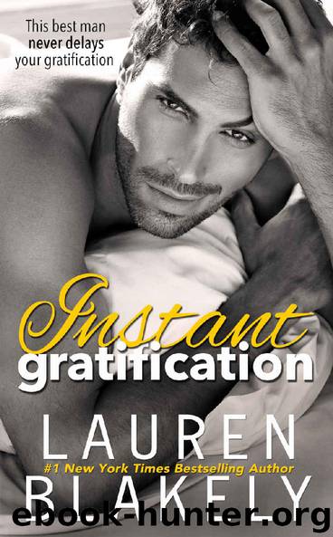 Instant Gratification (Always Satisfied Book 2) by Lauren Blakely