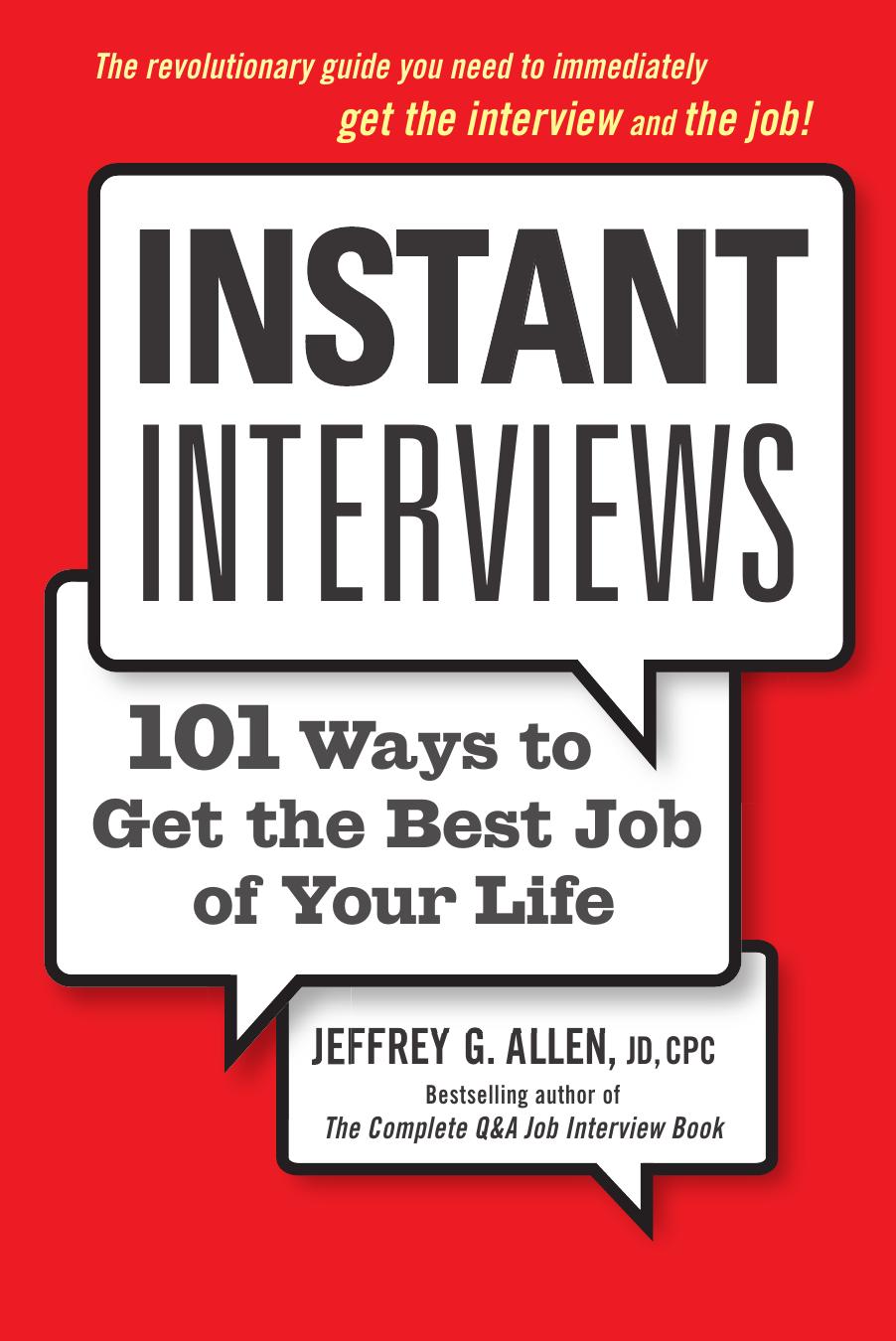 Instant Interviews: 101 Ways to Get the Best Job of Your Life by Jeffrey G. Allen
