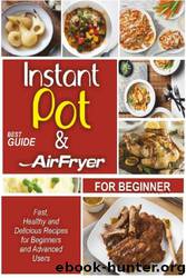 Instant Pot And Airfryer Cookbook : Best Guide for Beginners by SF DOUGLAS